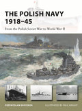 The Polish Navy 1918-45: From the Polish-Soviet War to World War II - Paperback