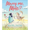 Marry Me, Mole? - Hardcover