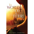 The World Without A Future - Paperback