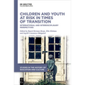 Children and Youth at Risk in Times of Transition: International and Interdisciplinary Perspectives - Hardcover
