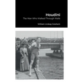 Houdini: The Man Who Walked Through Walls - Hardcover