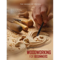 Woodworking for Beginners: Discover the Basics of Woodworking and Master Essential Skills with this Beginner's Guide - Paperback