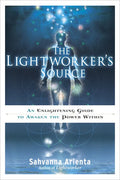 The Lightworker's Source: An Enlightening Guide to Awaken the Power Within - Paperback