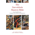 The Sarcoidosis Mastery Bible: Your Blueprint for Complete Sarcoidosis Management - Paperback