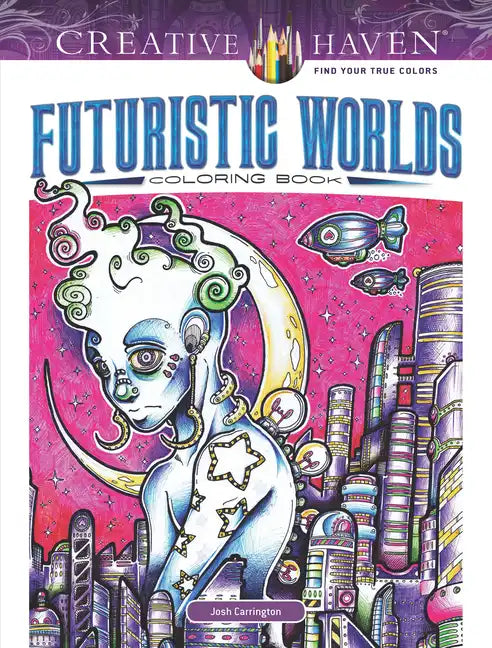 Creative Haven Futuristic Worlds Coloring Book - Paperback