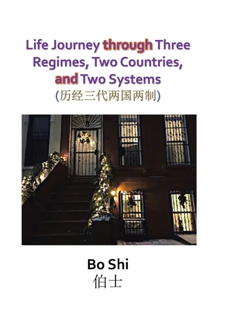 Life Journey Through Three Regimes, Two Countries and Two Systems - Hardcover