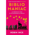 Bibliomaniac: An Obsessive's Tour of the Bookshops of Britain - Paperback
