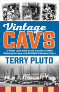 Vintage Cavs: A Warm Look Back at the Cavaliers of the Cleveland Arena and Richfield Coliseum Years - Paperback