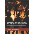 Drama Workshop: Teaching Drama to Beginning Actors - Paperback