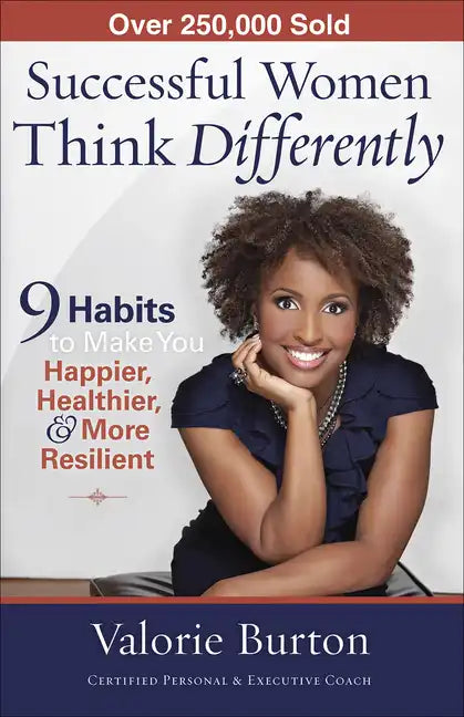 Successful Women Think Differently: 9 Habits to Make You Happier, Healthier, & More Resilient - Paperback
