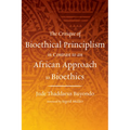 The Critique of Bioethical Principlism in Contrast to an African Approach to Bioethics - Hardcover