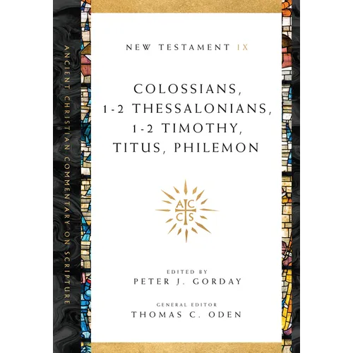 Colossians, 1-2 Thessalonians, 1-2 Timothy, Titus, Philemon: Volume 9 Volume 9 - Paperback