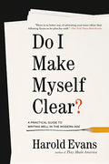 Do I Make Myself Clear?: A Practical Guide to Writing Well in the Modern Age - Paperback