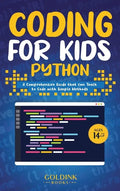 Coding for Kids Python: A Comprehensive Guide that Can Teach Children to Code with Simple Methods - Hardcover
