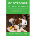 Montessori in the Classroom: A Teacher's Account of How Children Really Learn - Paperback