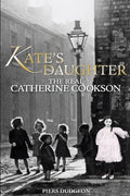 Kate's Daughter: The Real Catherine Cookson - Paperback
