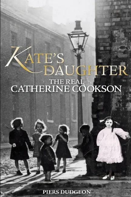 Kate's Daughter: The Real Catherine Cookson - Paperback