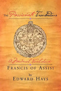 The Passionate Troubadour: A Medieval Novel about Francis of Assisi - Paperback