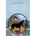 When the Mountains Call You - Paperback