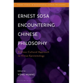 Ernest Sosa Encountering Chinese Philosophy: A Cross-Cultural Approach to Virtue Epistemology - Paperback