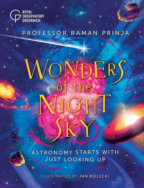 Wonders of the Night Sky: Astronomy Starts with Just Looking Up - Hardcover