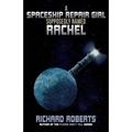 A Spaceship Repair Girl Supposedly Named Rachel - Paperback