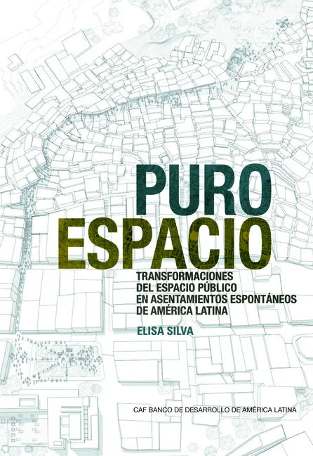 Pure Space (Spanish Edition): Expanding the Public Sphere Through Public Space Transformations in Latin American Spontaneous Settlements - Paperback