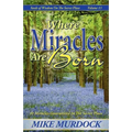 Where Miracles Are Born (Seeds Of Wisdom on The Secret Place, Volume 13) - Paperback
