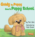 Goldy the Puppy Goes to Puppy School - Hardcover