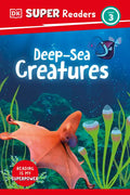 DK Super Readers Level 3 Deep-Sea Creatures - Hardcover