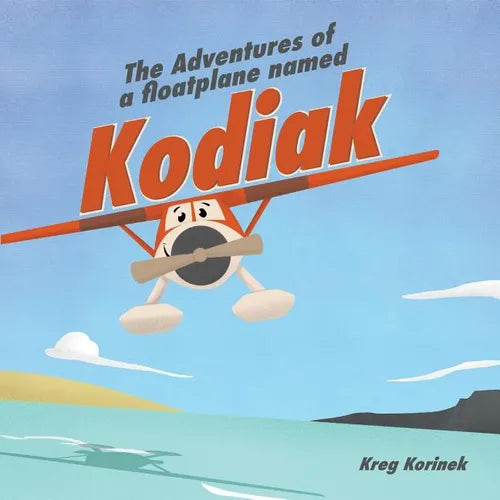 The Adventures of a Floatplane Named Kodiak - Paperback