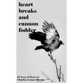 Heart Breaks and Cannon Fodder - Hardcover