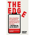 The Edge: How Competition for Resources Is Pushing the World, and Its Climate, to the Brink - And What We Can Do about It - Hardcover