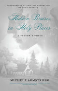 Hidden Bruises in Holy Places: A Victim's Voice: Unmasking Narcissistic Religious Abuse. Exposing the Pain. Healing the Hurting - Paperback