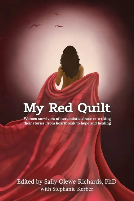 My Red Quilt: Women survivors of narcissistic abuse re-writing their stories, from heartbreak to hope and healing - Paperback