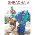 Shradha: Journeys of Empowerment & Recipes of Love - Hardcover