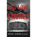 Bad Love Strikes: The Bad Love Series Book 1 - Hardcover
