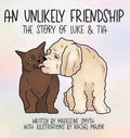 An Unlikely Friendship; The Story of Luke and Tia - Hardcover