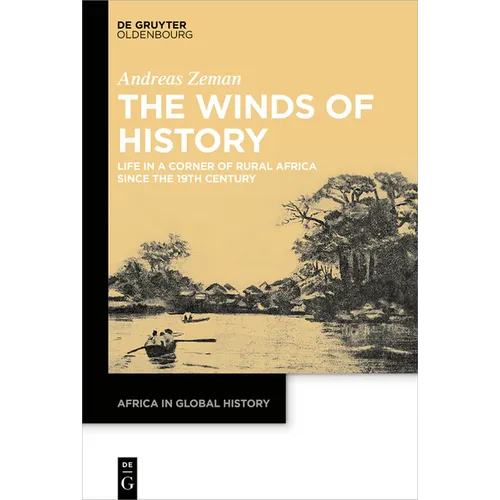 The Winds of History: Life in a Corner of Rural Africa Since the 19th Century - Hardcover