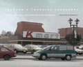Through a Changing Landscape: Photographing Place and Community in Waterloo Region - Hardcover