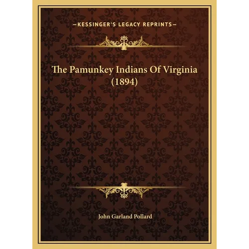 The Pamunkey Indians Of Virginia (1894) - Hardcover