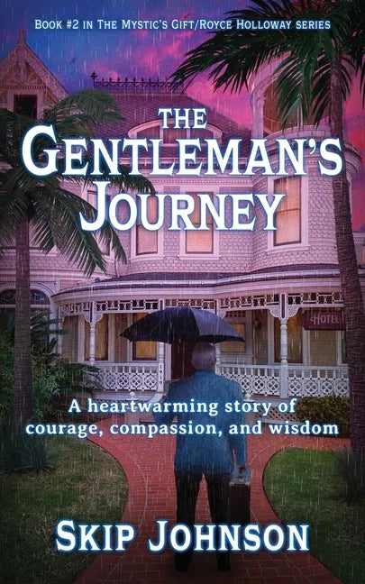 The Gentleman's Journey: A heartwarming story of courage, compassion, and wisdom - Paperback