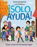 ¡Solo Ayuda!: Como Construir Un Mundo Mejor - Hardcover