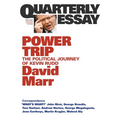 Power Trip: The Political Journey of Kevin Rudd; Quarterly Essay 38 - Paperback