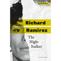 Richard Ramirez: The Night Stalker: The Night Stalker - Library Binding