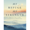 My Refuge, My Strength: Trusting God in Times of Difficulty and Blessing - Hardcover