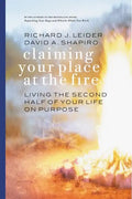 Claiming Your Place at the Fire: Living the Second Half of Your Life on Purpose - Paperback