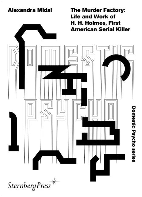 The Murder Factory: Life and Work of H. H. Holmes, First American Serial Killer - Paperback