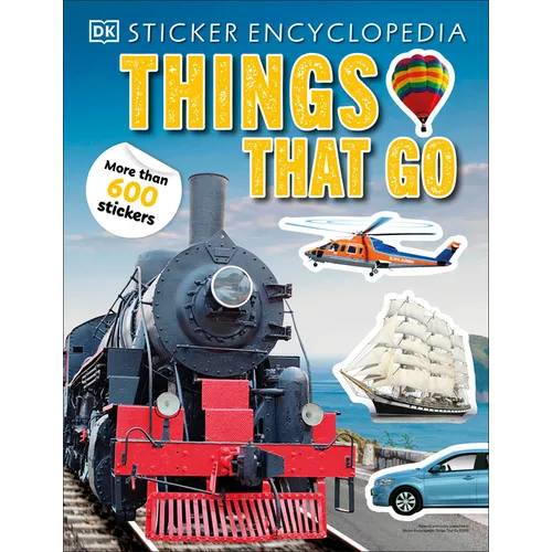 Sticker Encyclopedia Things That Go: More Than 600 Stickers - Paperback