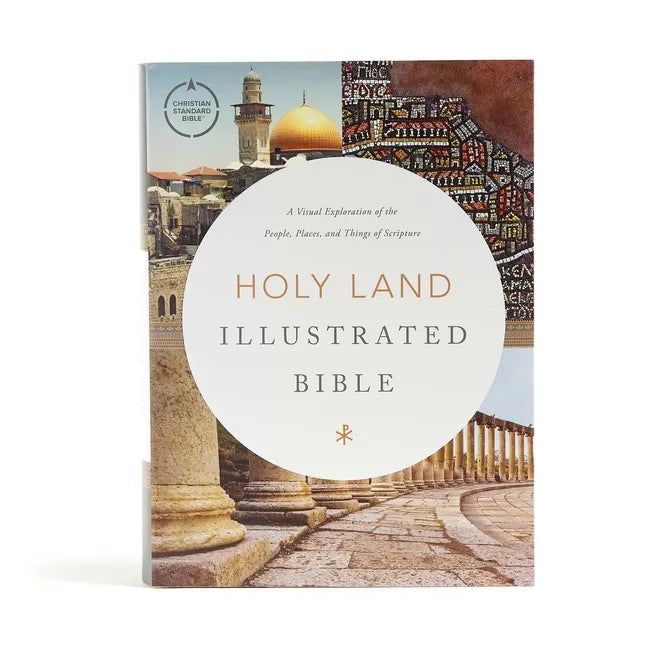 CSB Holy Land Illustrated Bible, Hardcover: A Visual Exploration of the People, Places, and Things of Scripture - Hardcover